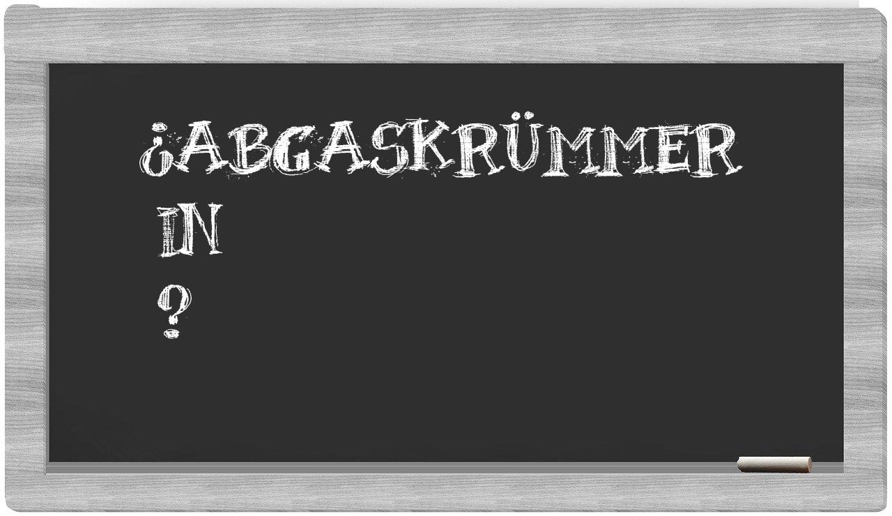 ¿Abgaskrümmer en sílabas?
