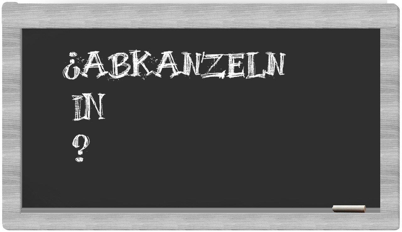 ¿Abkanzeln en sílabas?