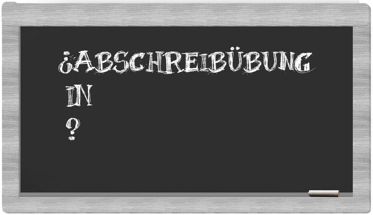 ¿Abschreibübung en sílabas?