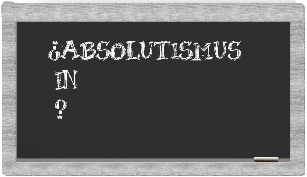 ¿Absolutismus en sílabas?