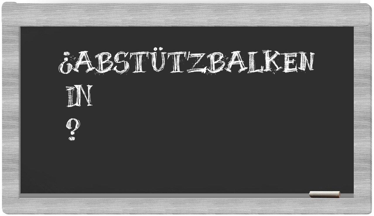 ¿Abstützbalken en sílabas?