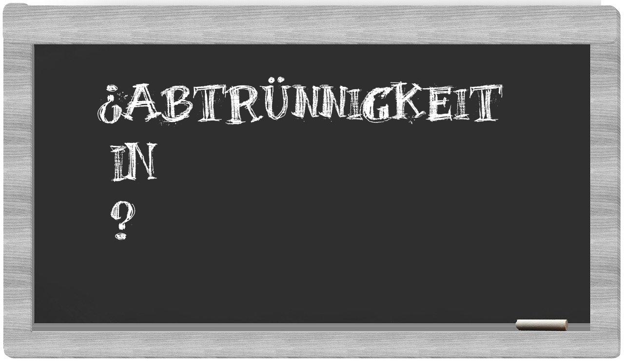 ¿Abtrünnigkeit en sílabas?