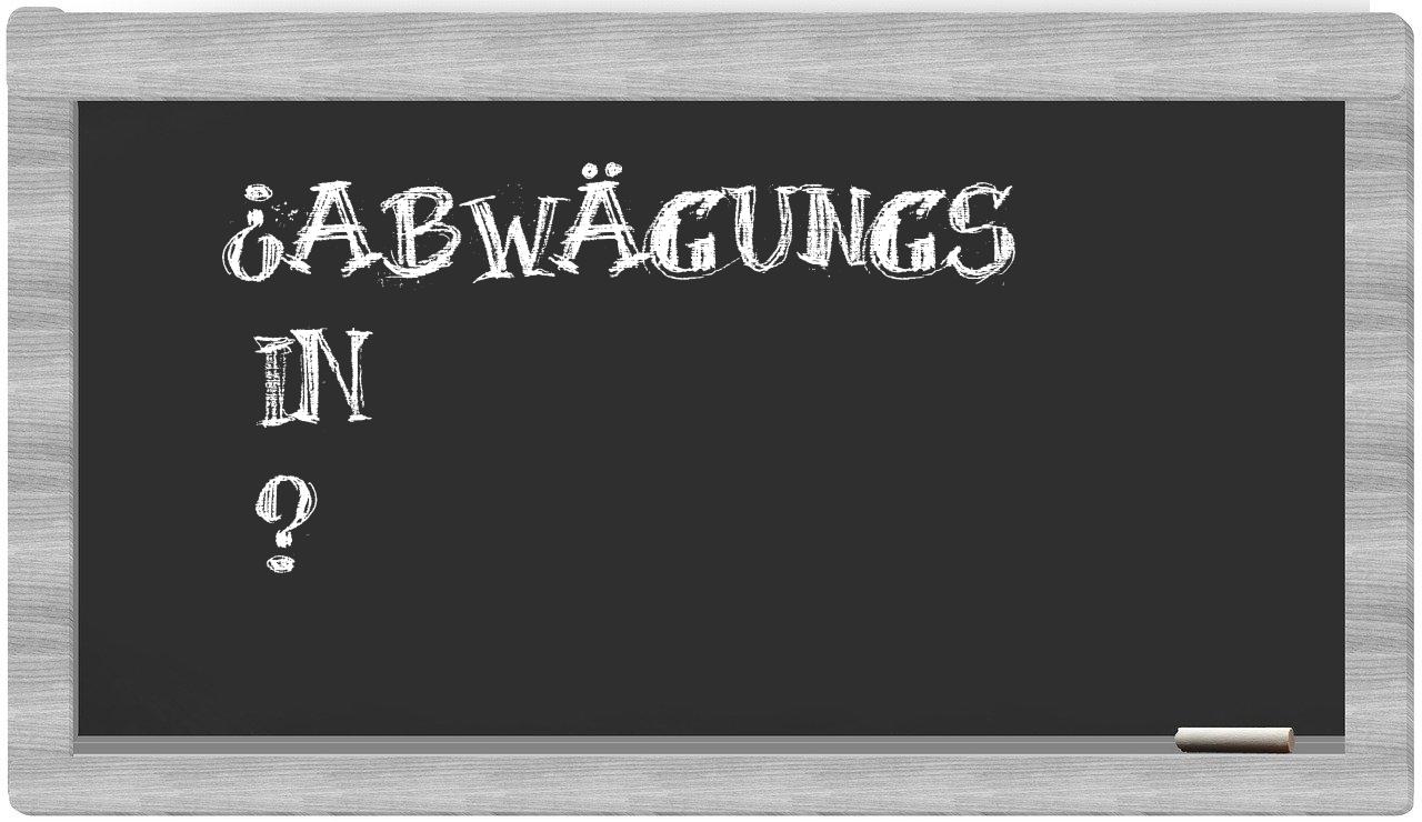 ¿Abwägungs en sílabas?