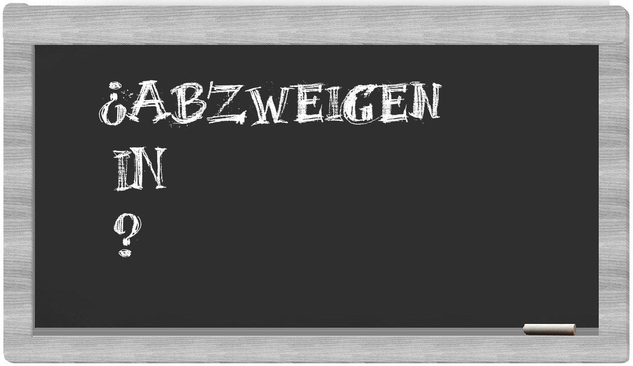 ¿Abzweigen en sílabas?