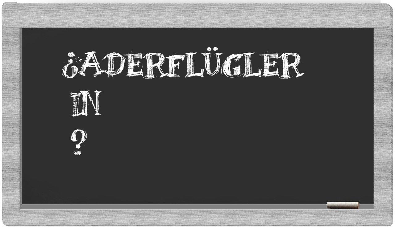 ¿Aderflügler en sílabas?