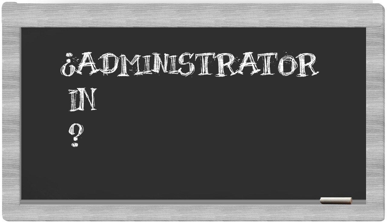 ¿Administrator en sílabas?