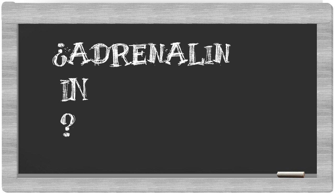 ¿Adrenalin en sílabas?