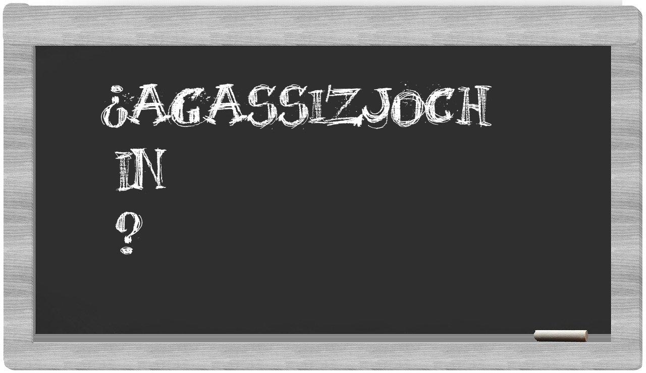 ¿Agassizjoch en sílabas?