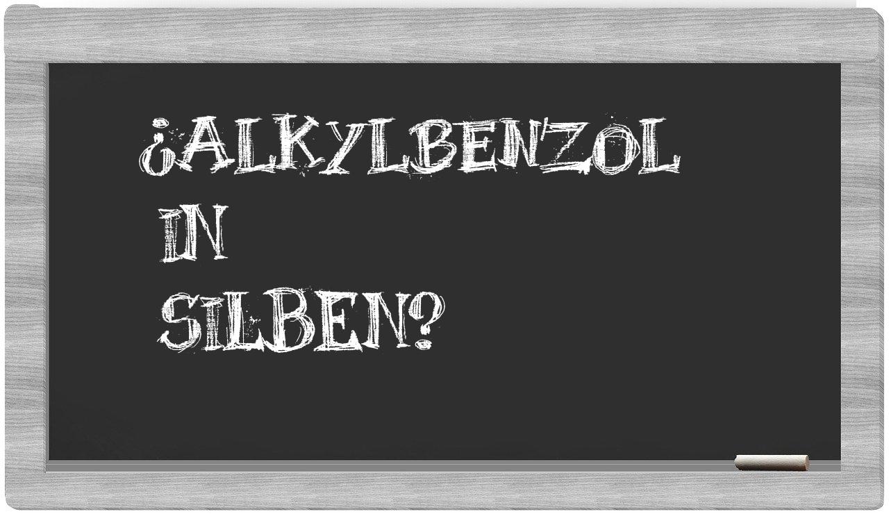 Alkylbenzol in syllables