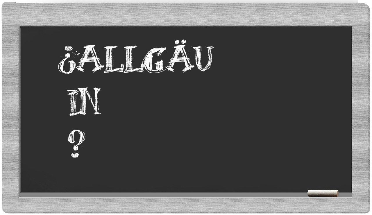 ¿Allgäu en sílabas?