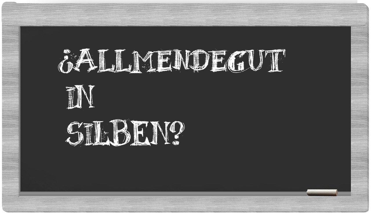 Allmendegut in syllables