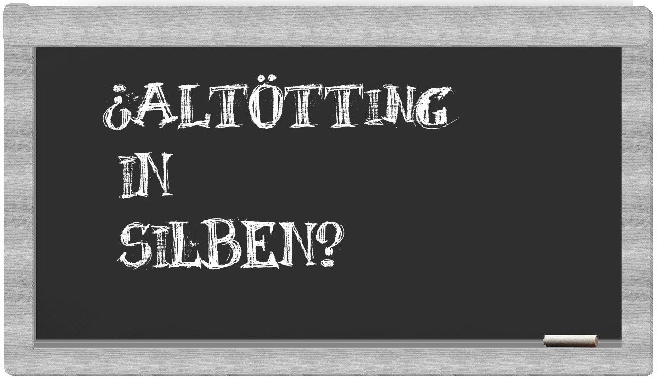 Altötting in syllables