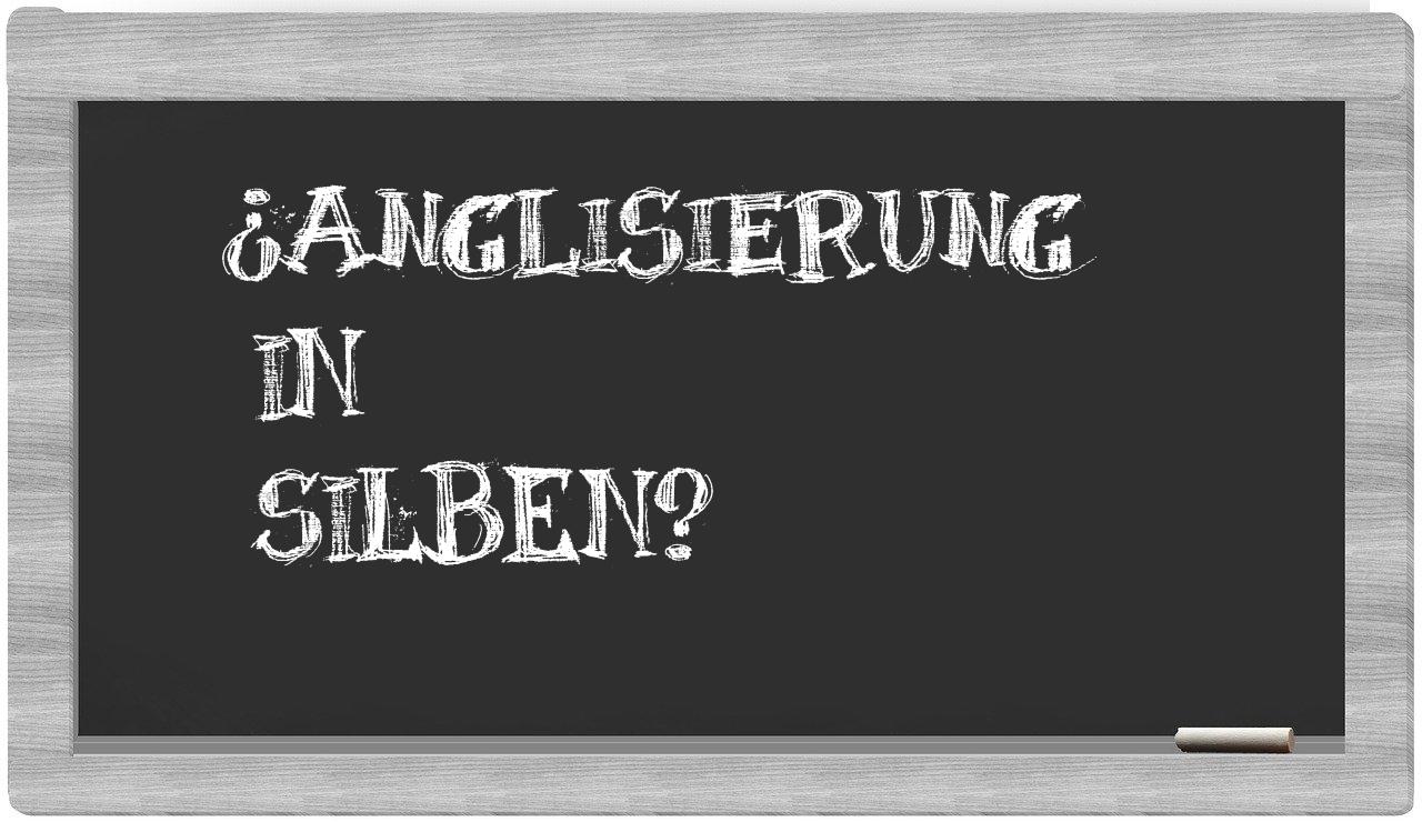 Anglisierung in syllables