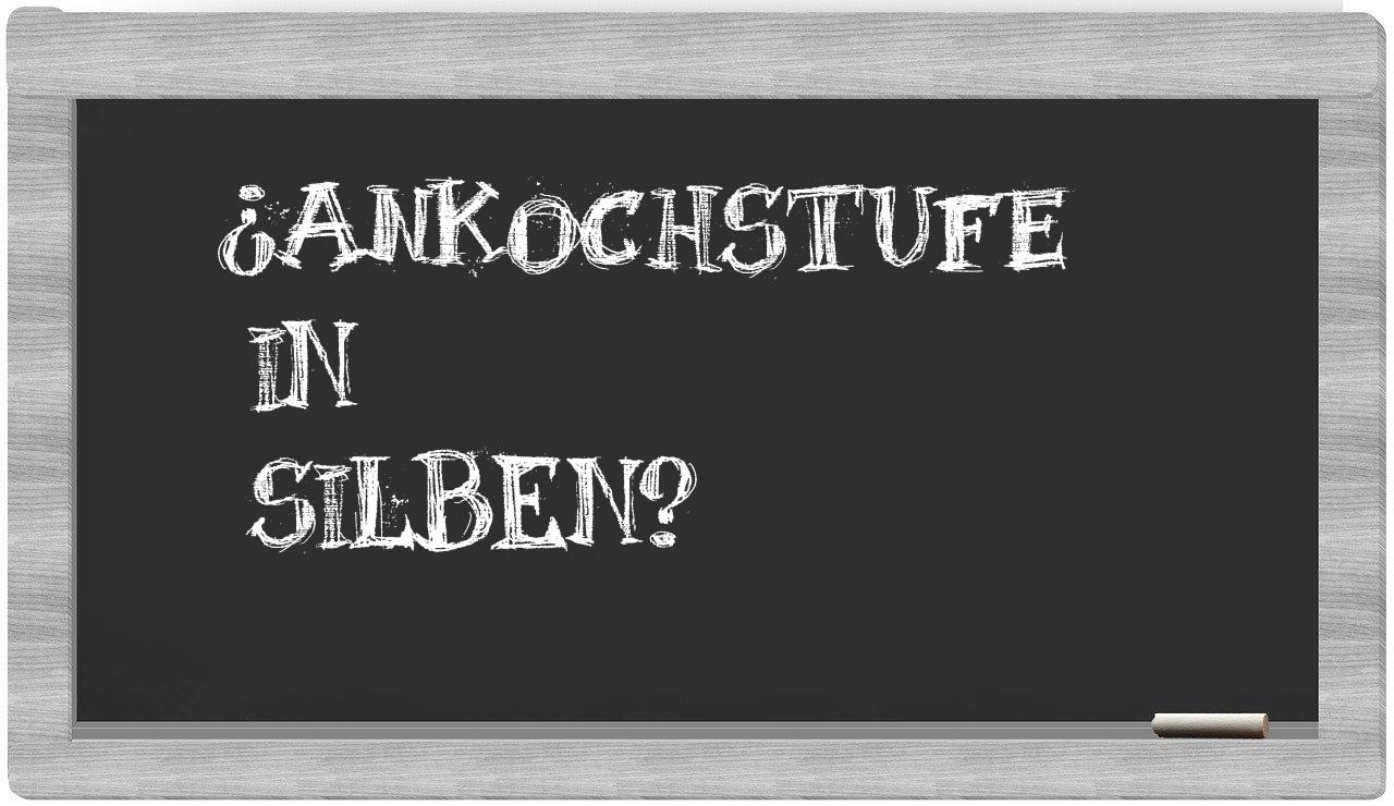 Ankochstufe in syllables