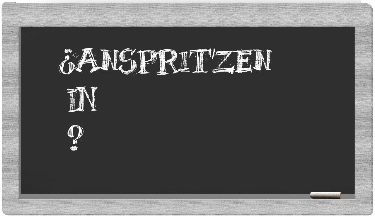 ¿Anspritzen en sílabas?