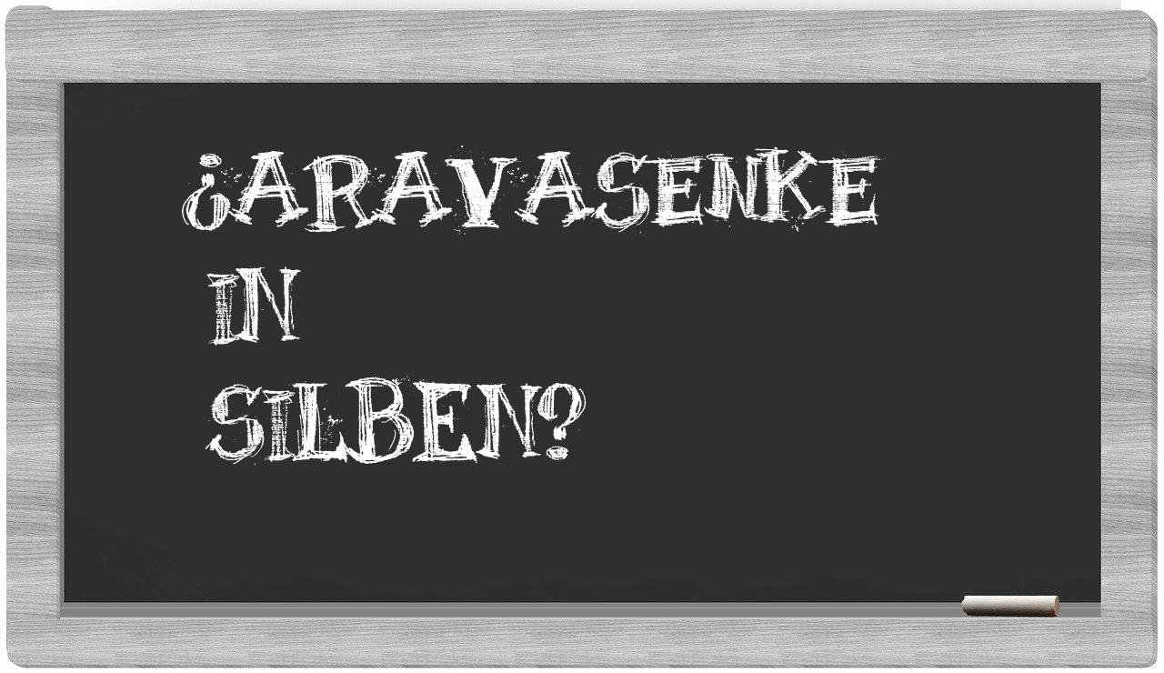 Aravasenke in syllables