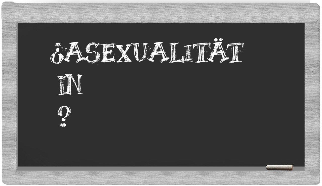 ¿Asexualität en sílabas?