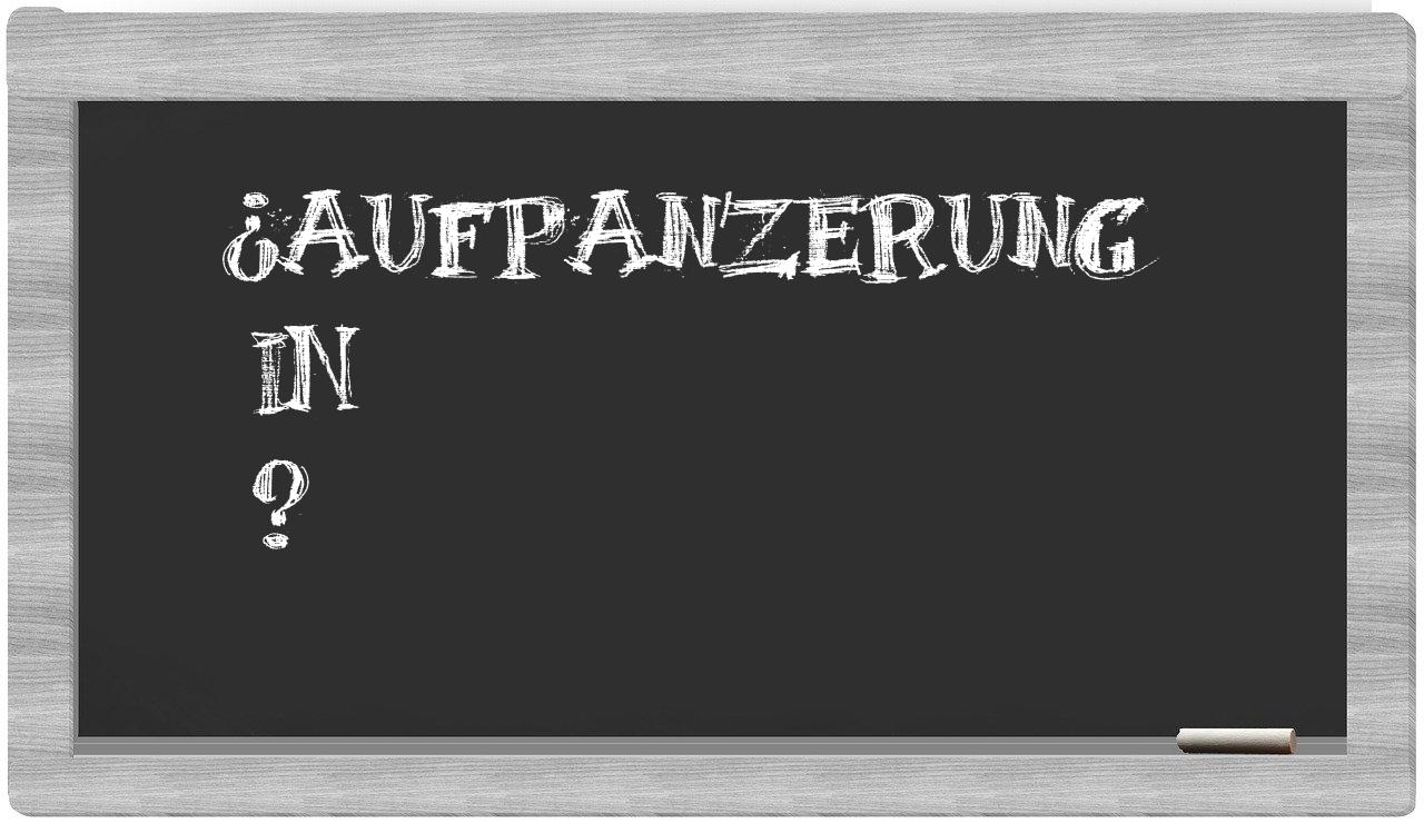 ¿Aufpanzerung en sílabas?
