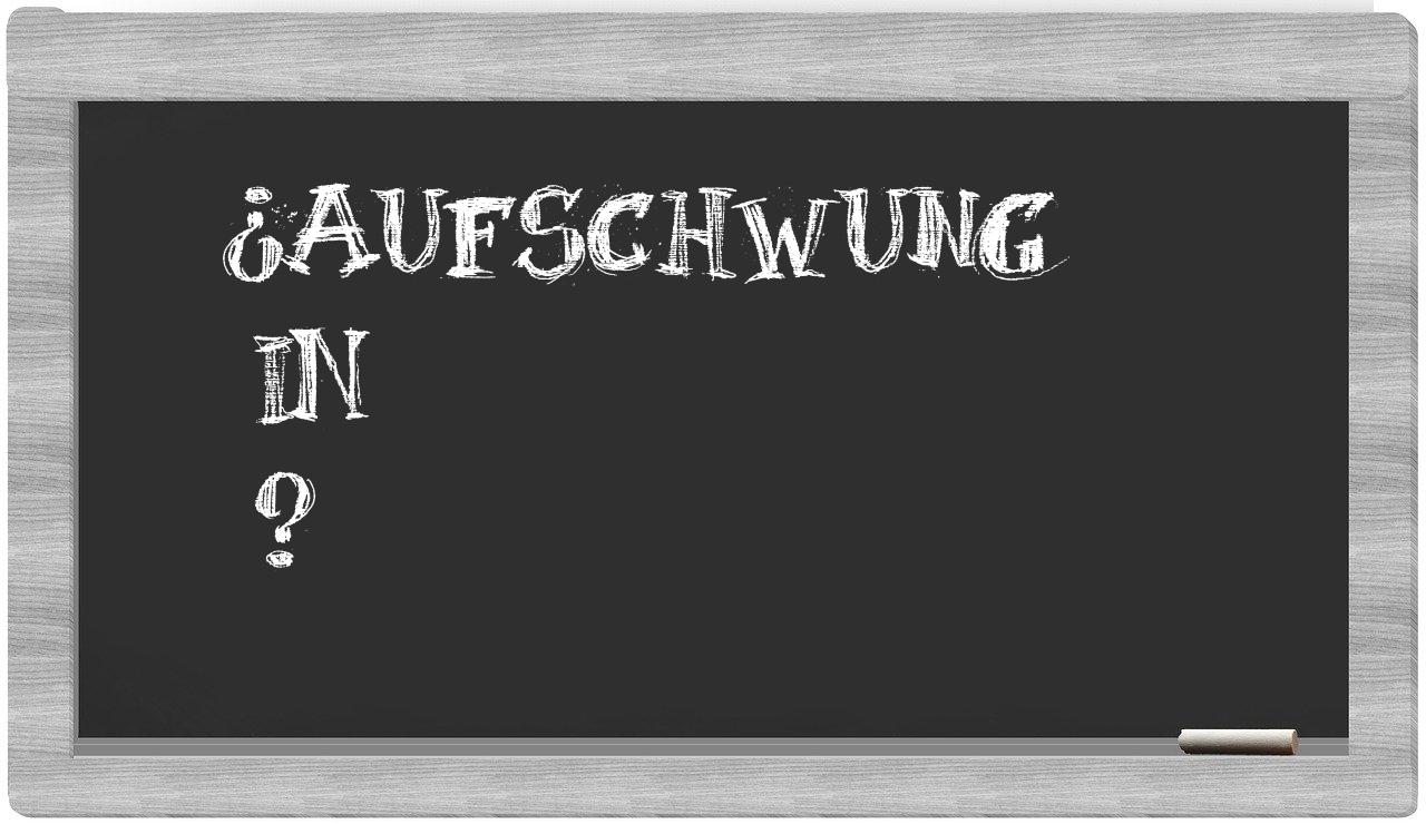 ¿Aufschwung en sílabas?