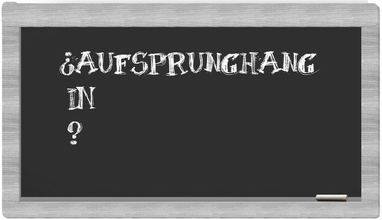 ¿Aufsprunghang en sílabas?