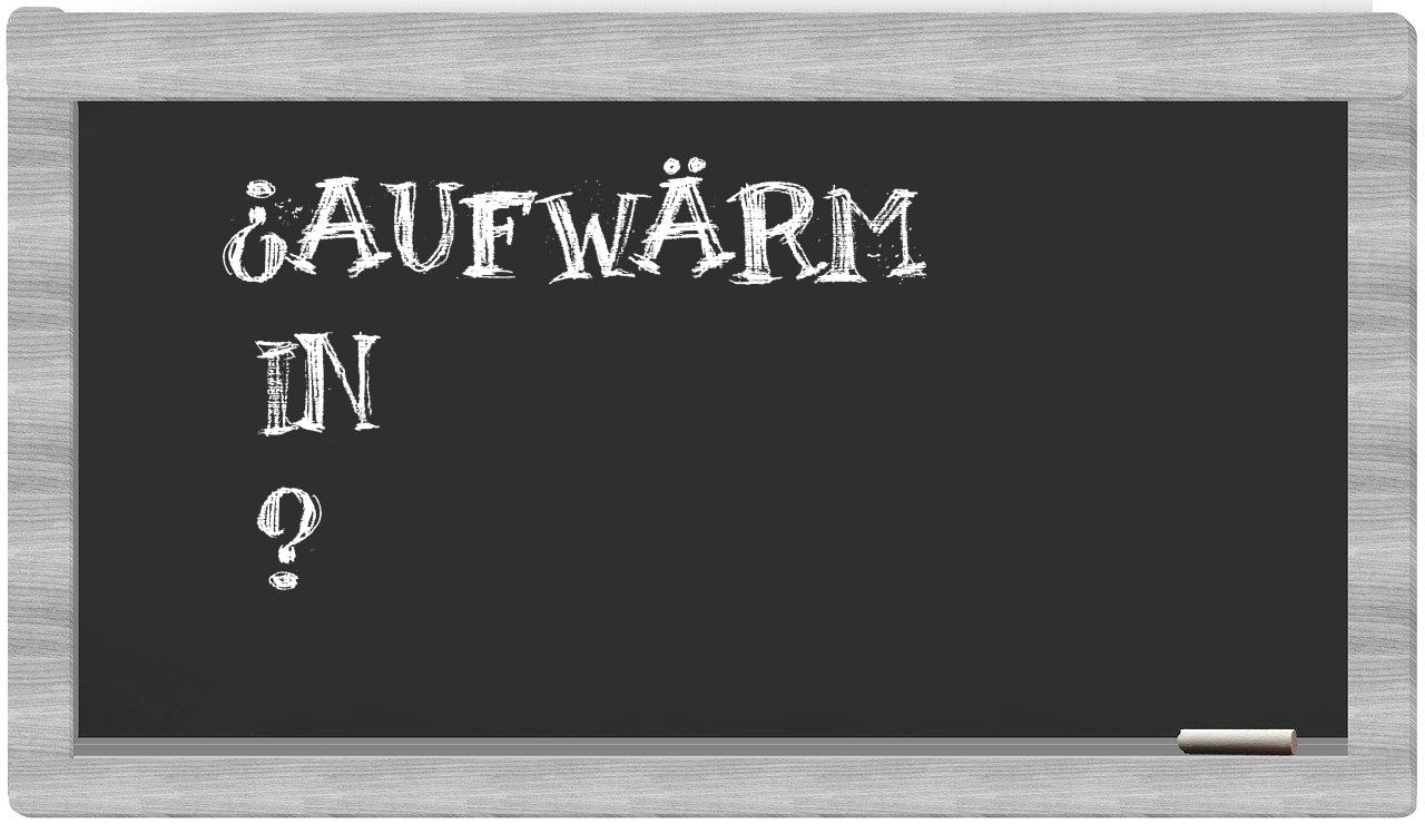 ¿Aufwärm en sílabas?