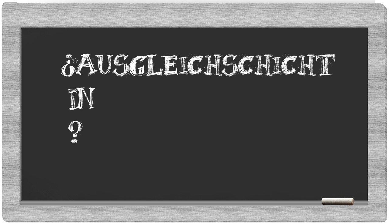 ¿Ausgleichschicht en sílabas?