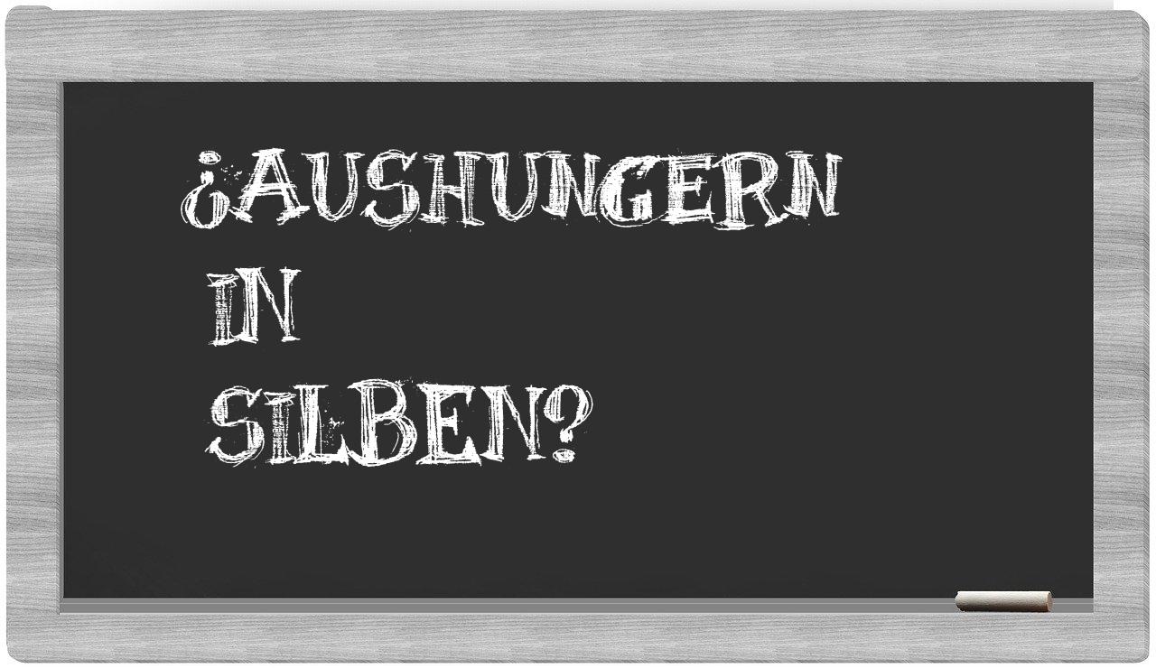 Aushungern in syllables