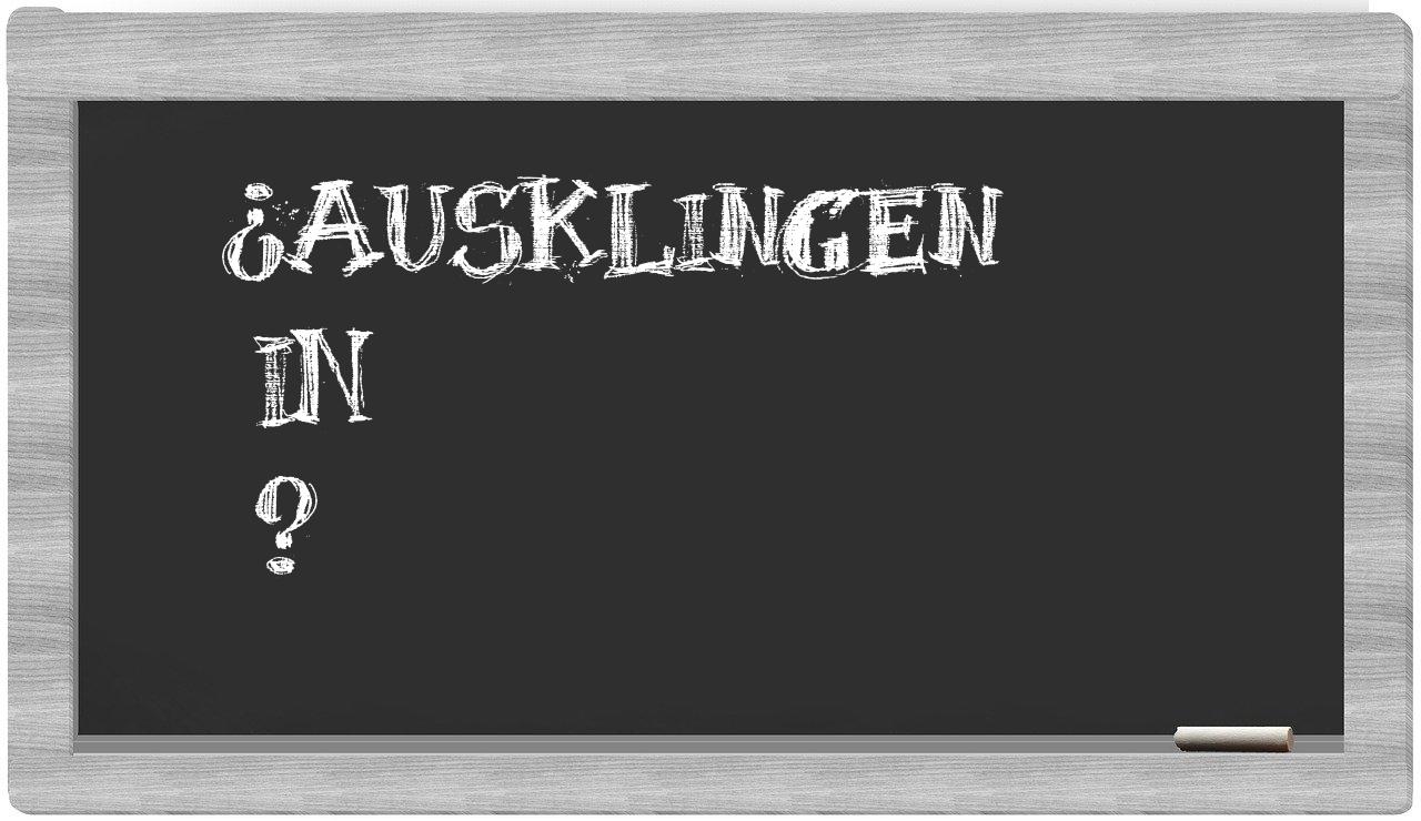 ¿Ausklingen en sílabas?