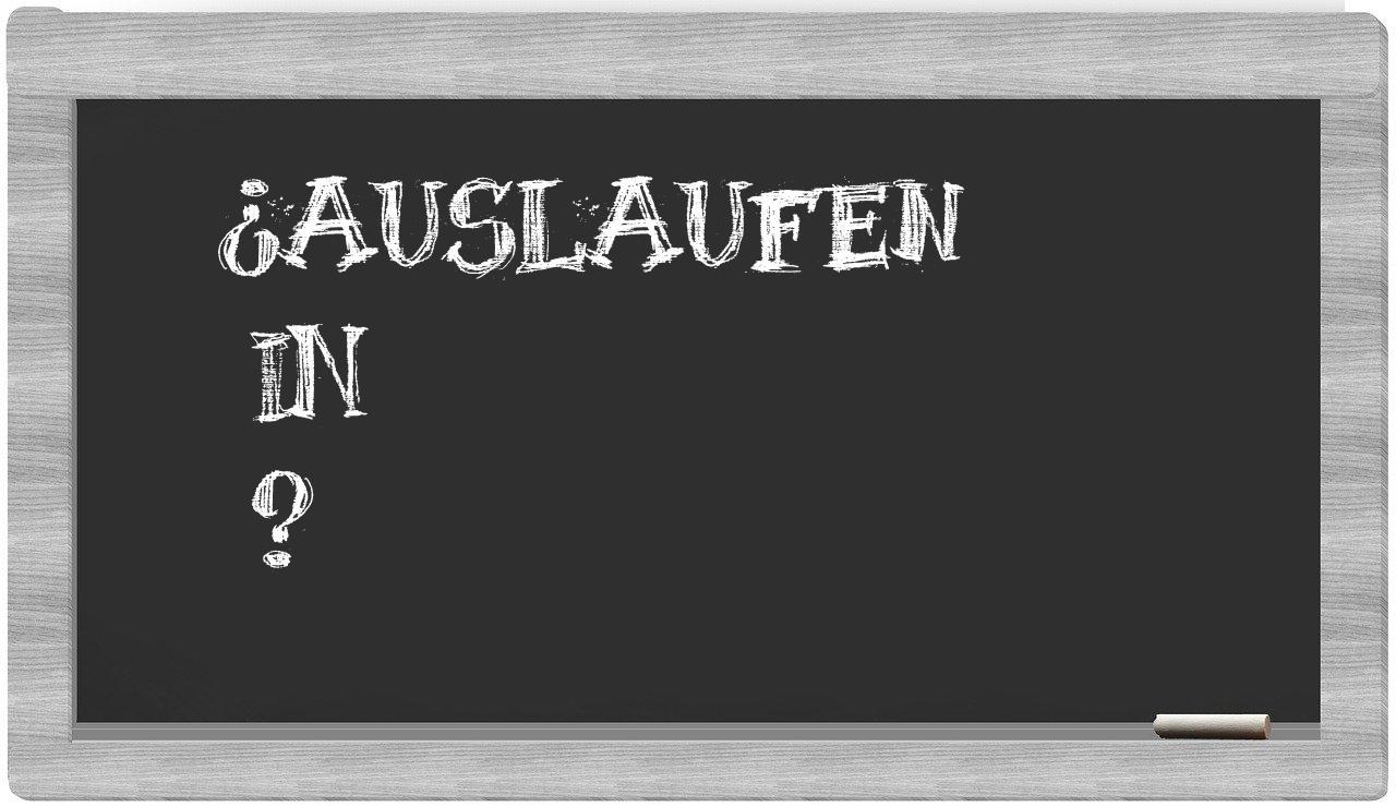 ¿Auslaufen en sílabas?