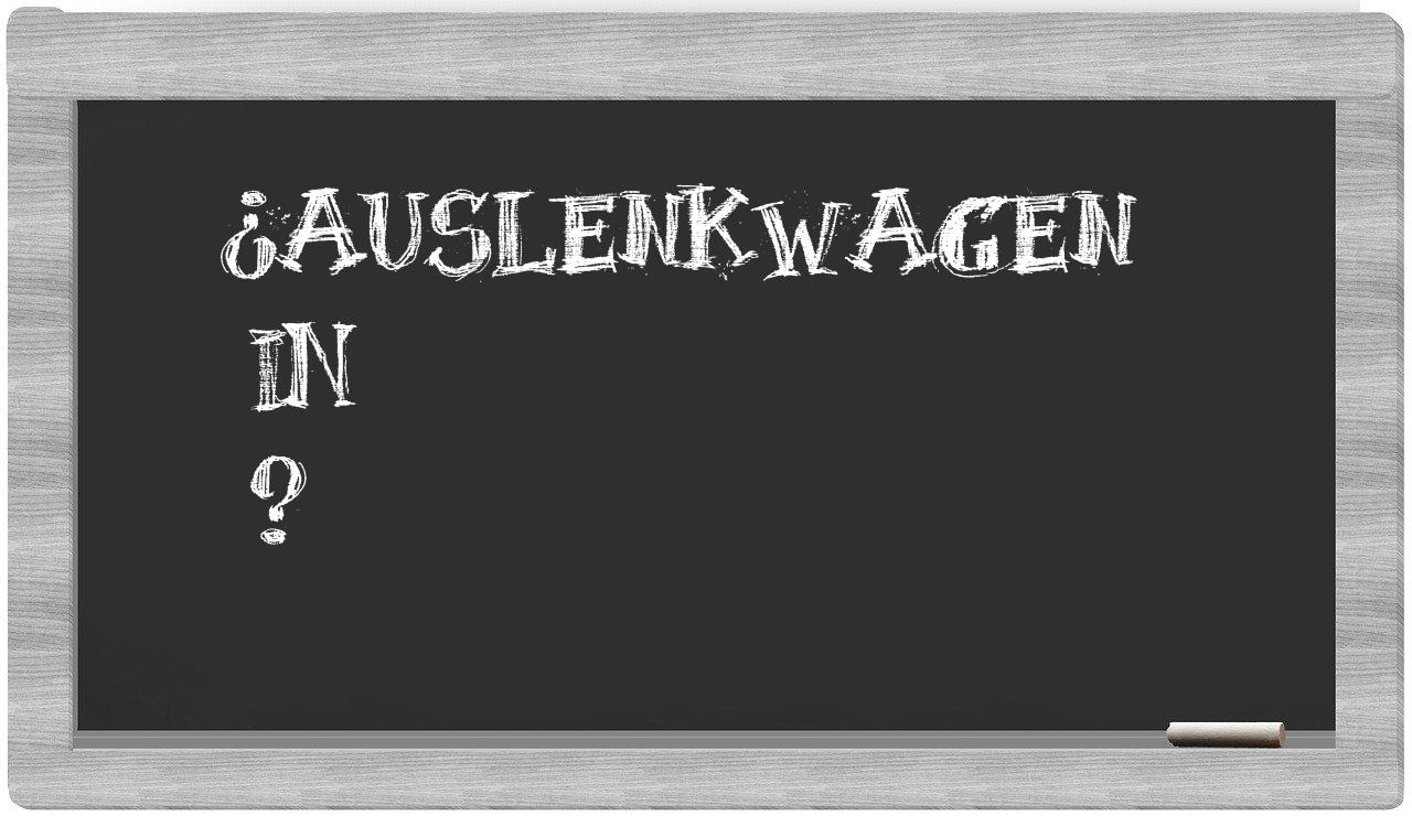 ¿Auslenkwagen en sílabas?