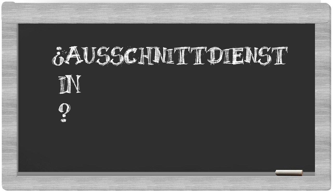 ¿Ausschnittdienst en sílabas?