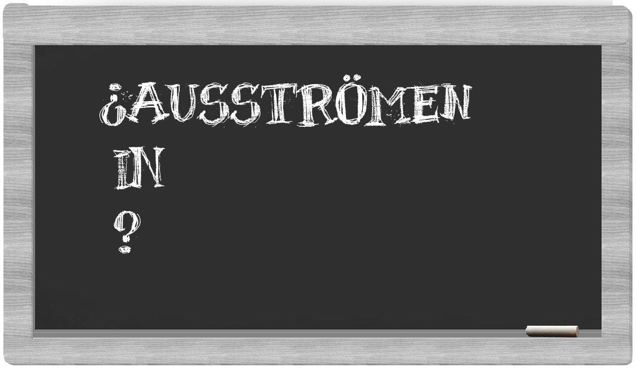 ¿Ausströmen en sílabas?