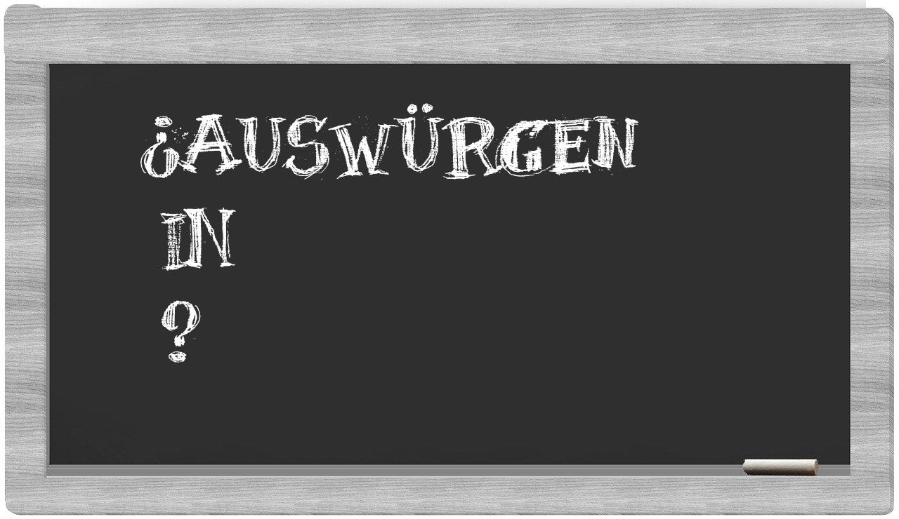 ¿Auswürgen en sílabas?