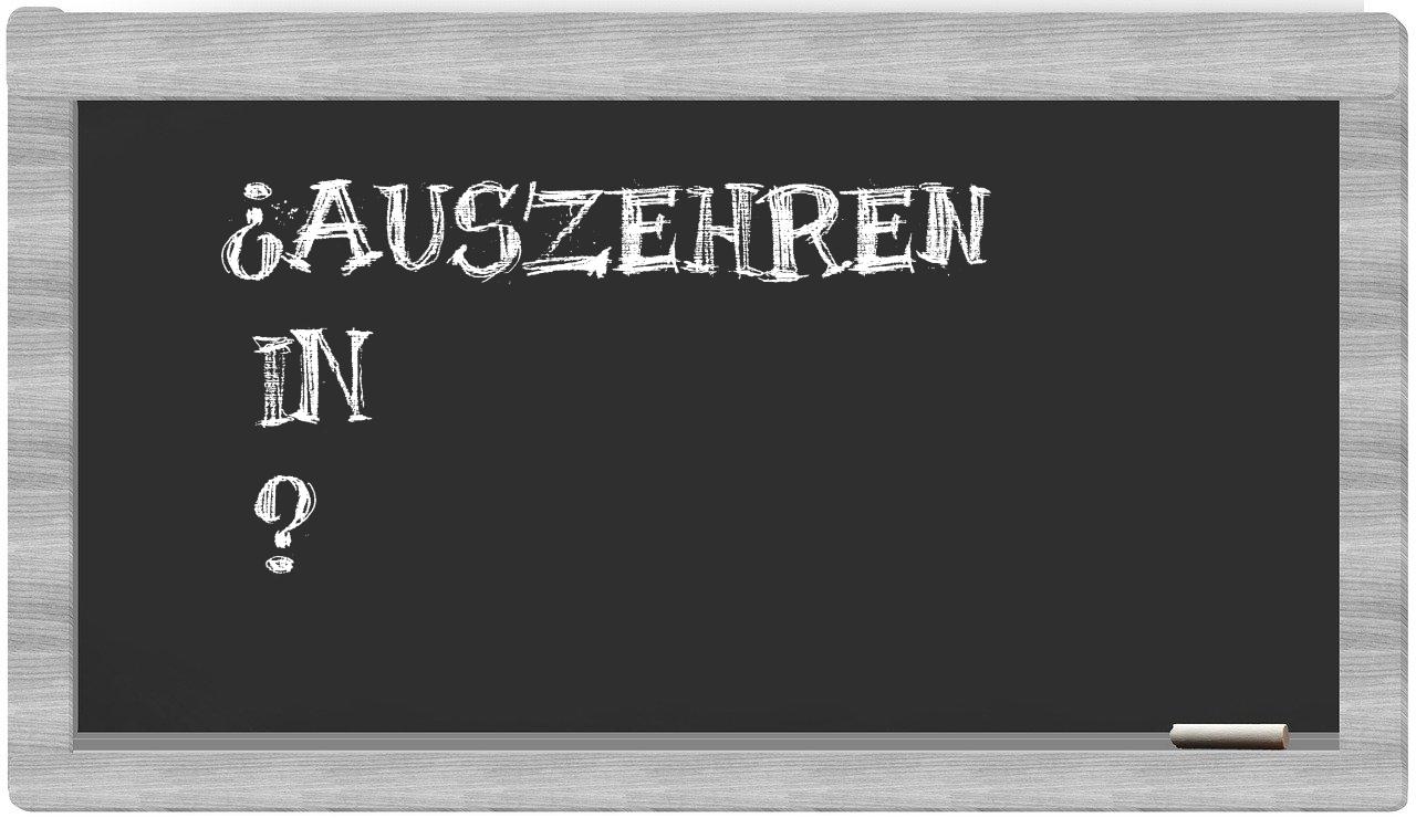 ¿Auszehren en sílabas?