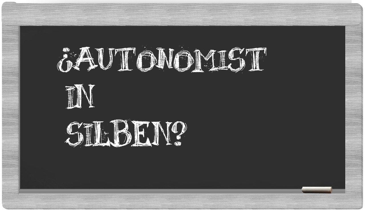Autonomist in syllables