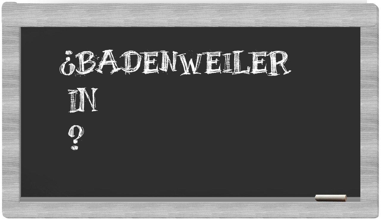 ¿Badenweiler en sílabas?