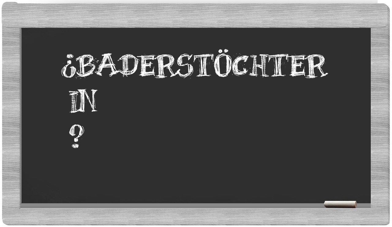 ¿Baderstöchter en sílabas?