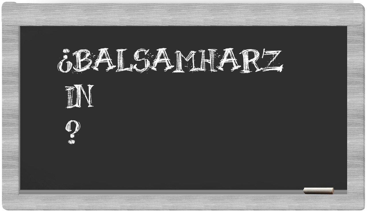 ¿Balsamharz en sílabas?