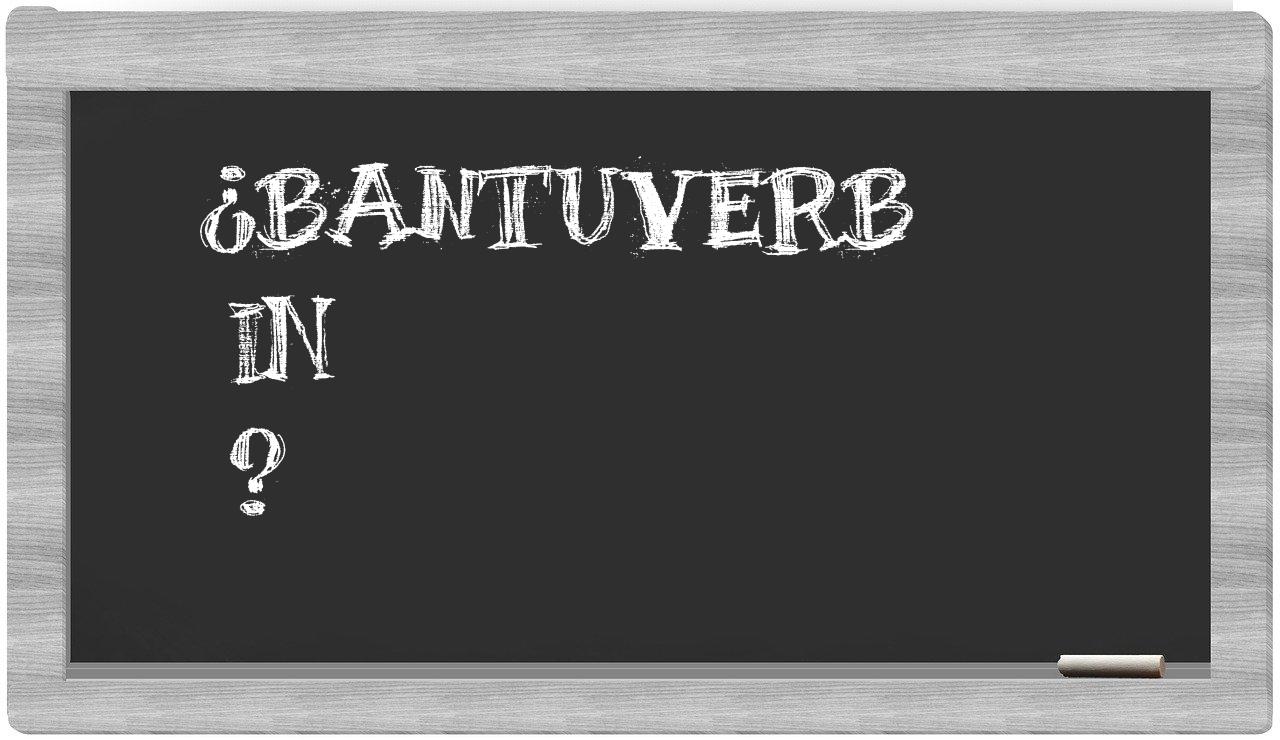 ¿Bantuverb en sílabas?