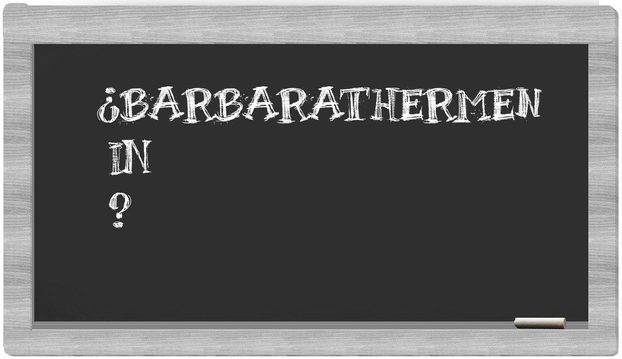¿Barbarathermen en sílabas?