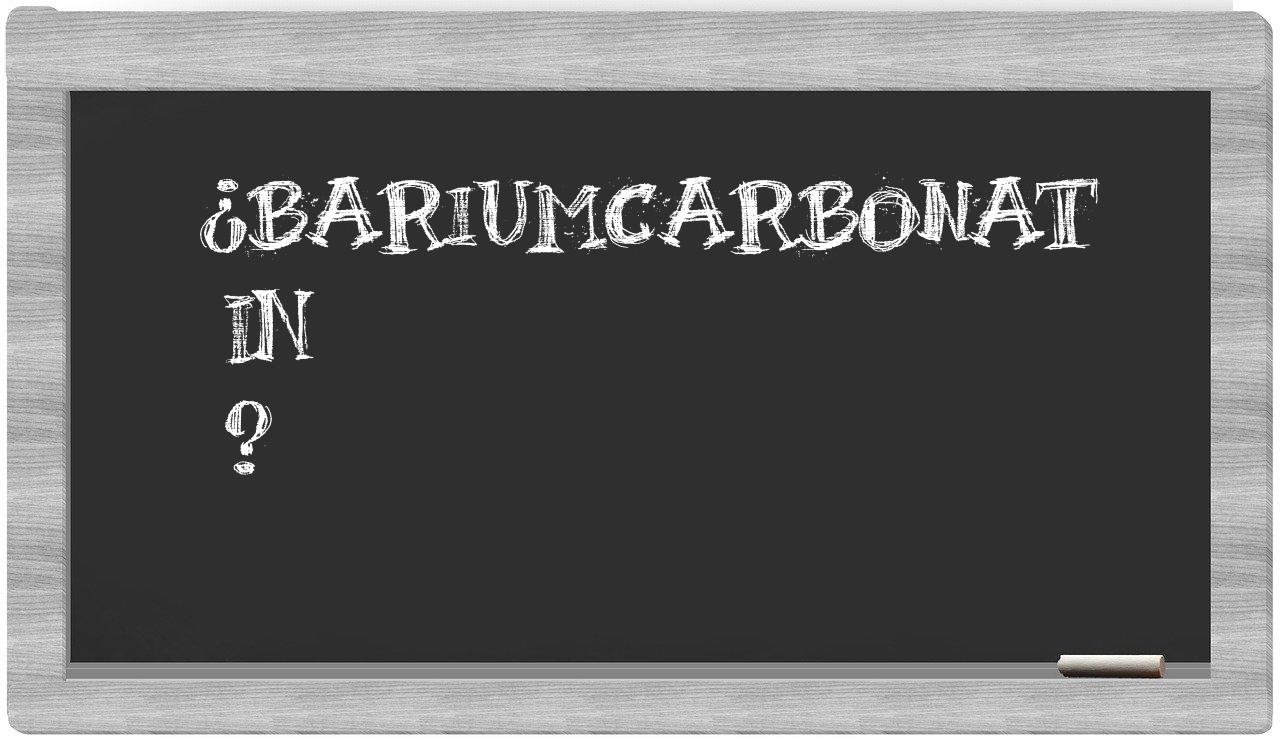¿Bariumcarbonat en sílabas?