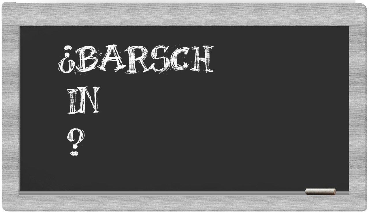 ¿Barsch en sílabas?