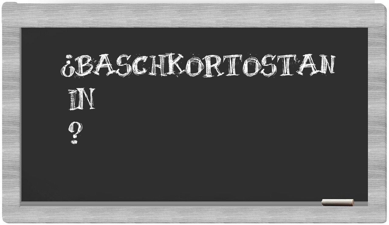 ¿Baschkortostan en sílabas?