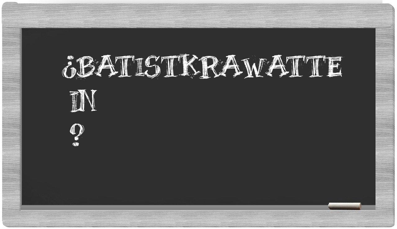 ¿Batistkrawatte en sílabas?