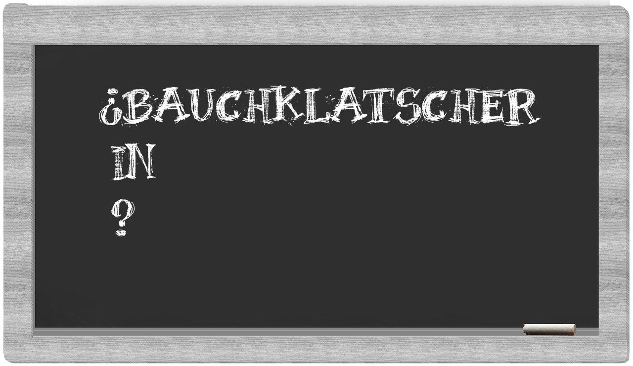 ¿Bauchklatscher en sílabas?