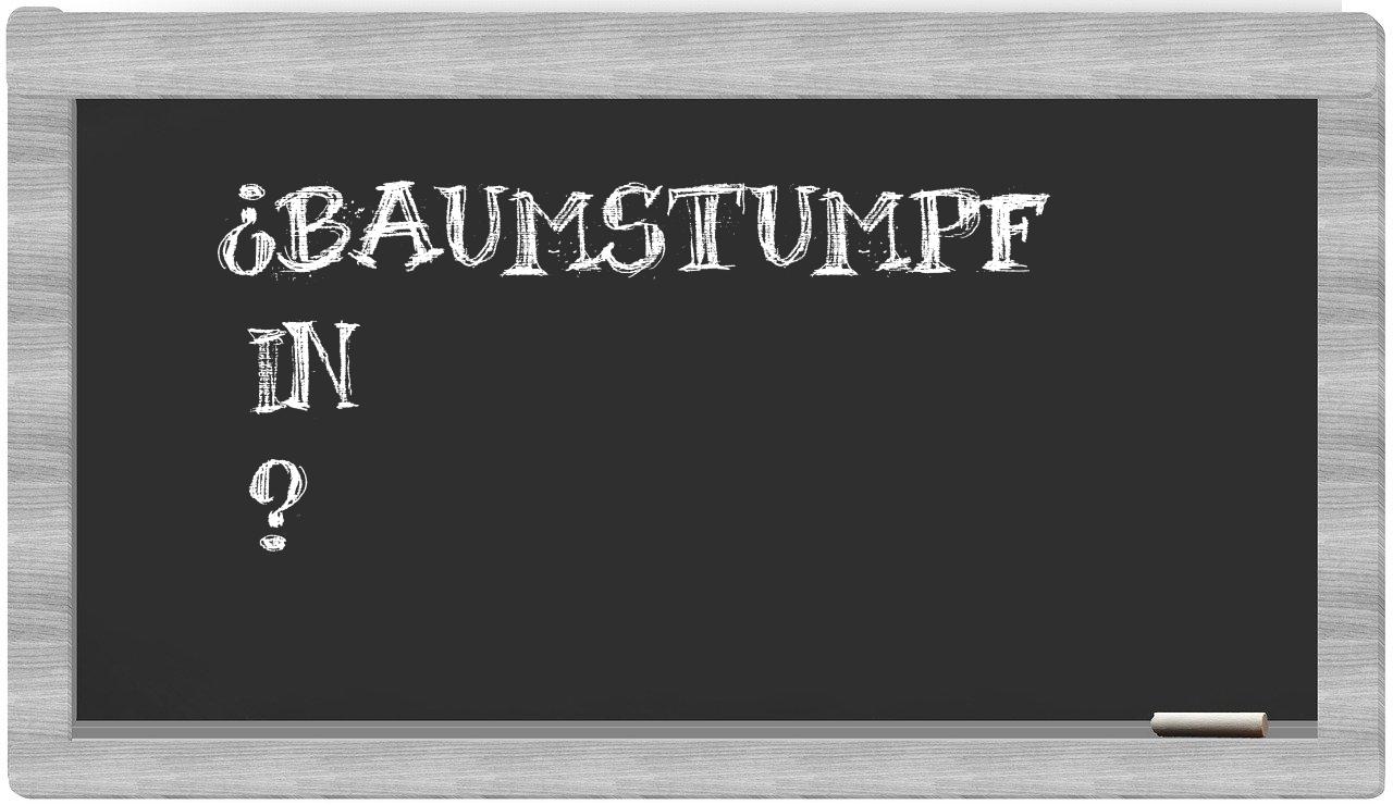 ¿Baumstumpf en sílabas?