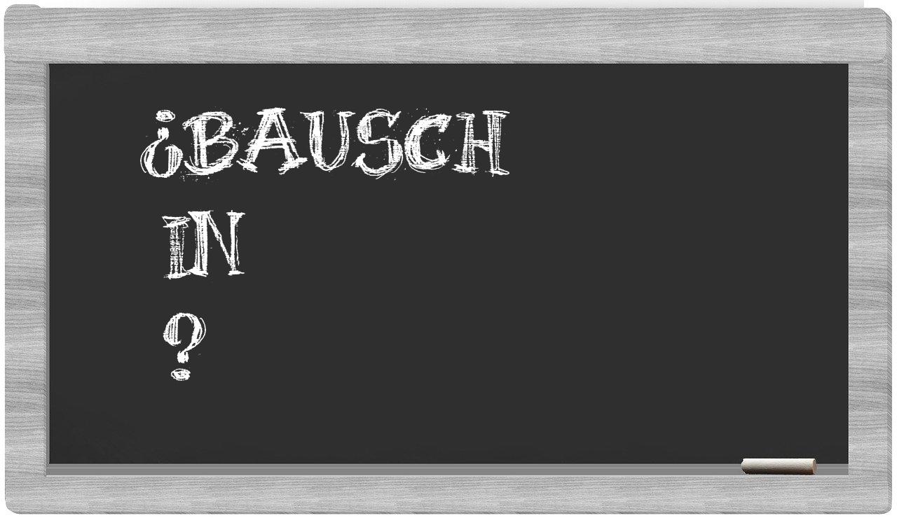 ¿Bausch en sílabas?