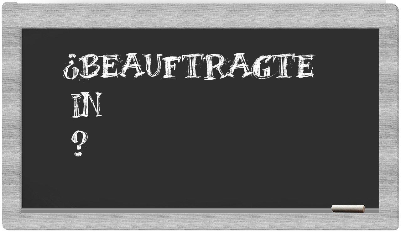 ¿Beauftragte en sílabas?