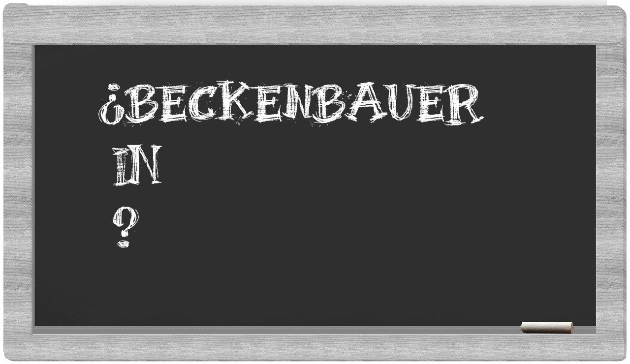¿Beckenbauer en sílabas?