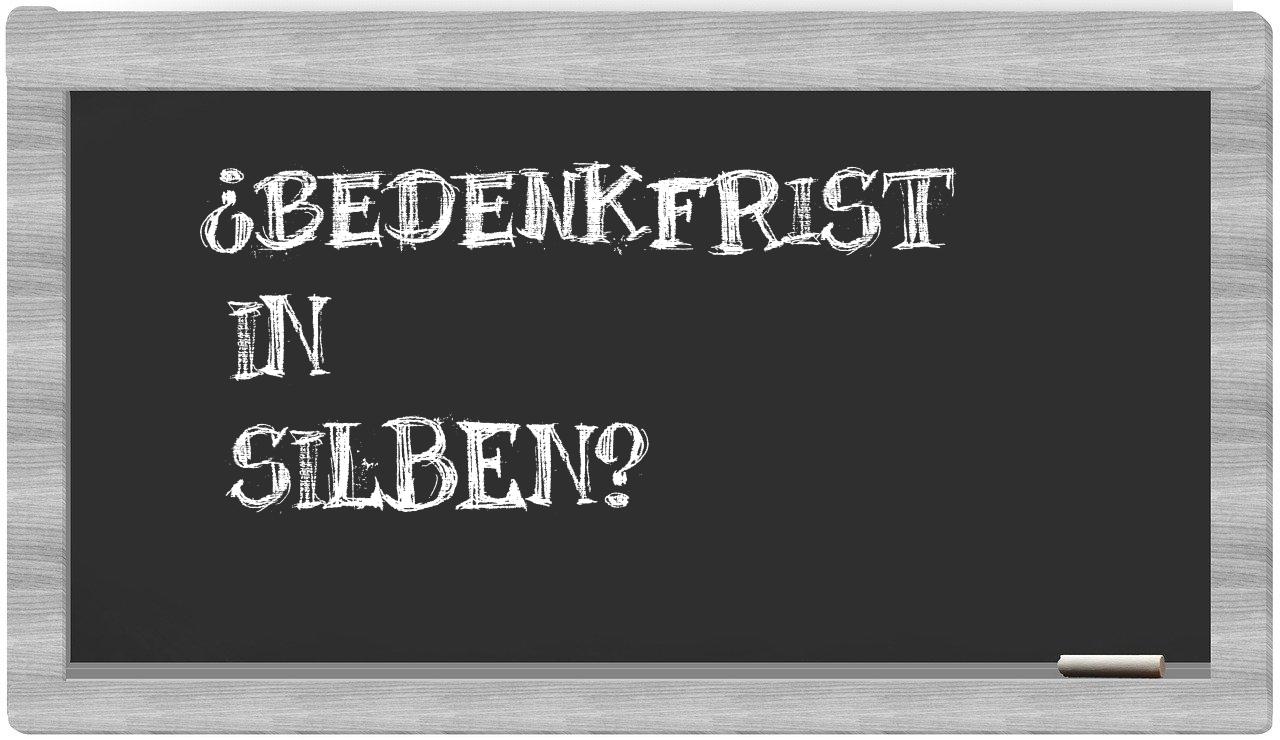 Bedenkfrist in syllables